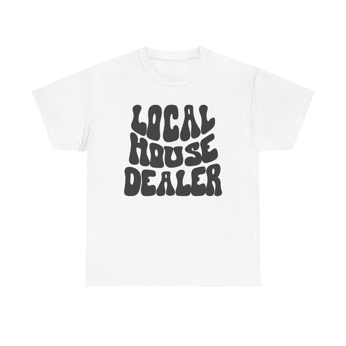 Local House Dealer - Classic T-shirt