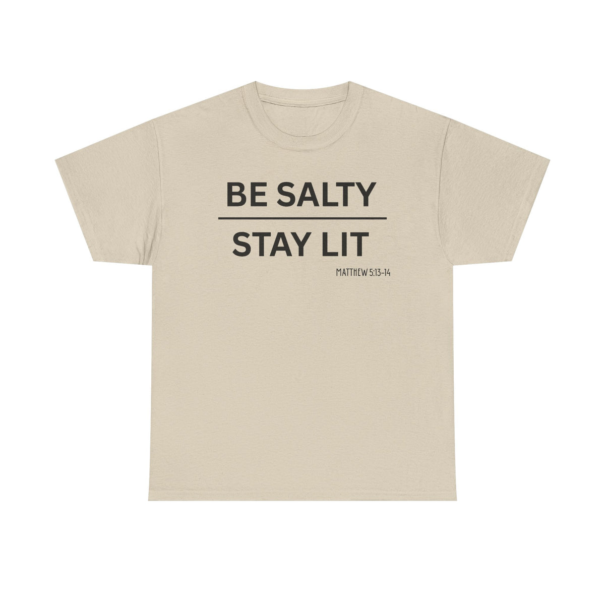 Be Salty Stay Lit  - Classic T-shirt