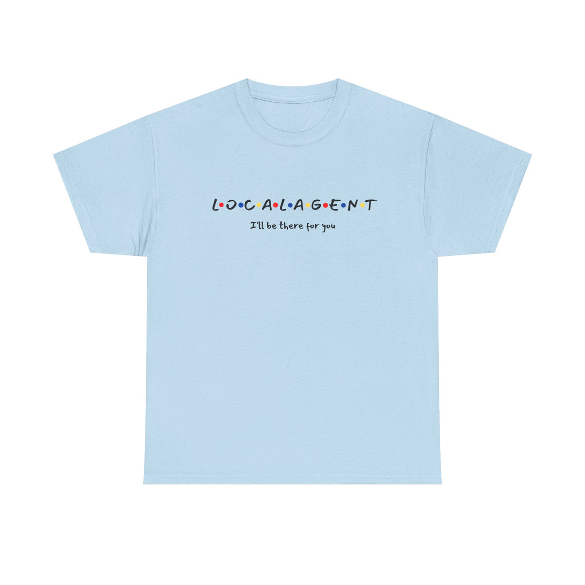 I'll Be There For You - Classic T-shirt
