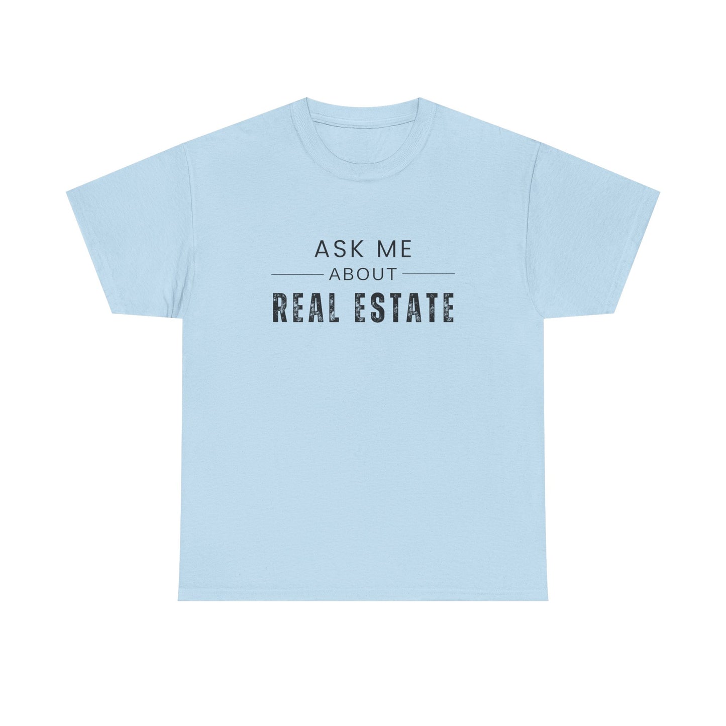 Ask Me About Real Estate - Classic T-shirt