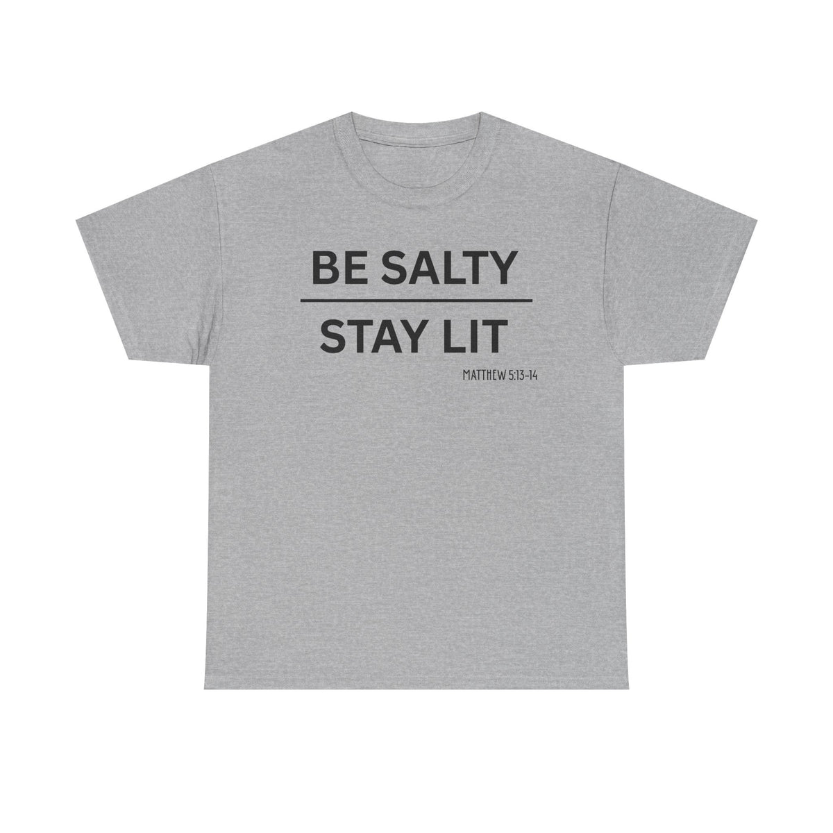 Be Salty Stay Lit  - Classic T-shirt