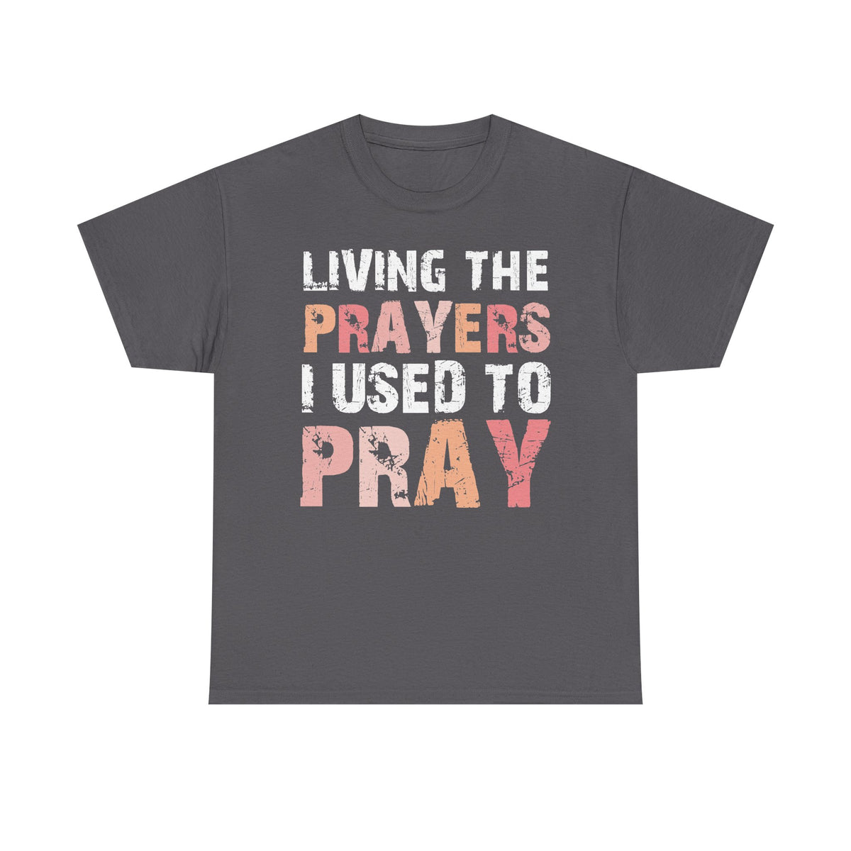 Living The Prayers  - Classic T-shirt