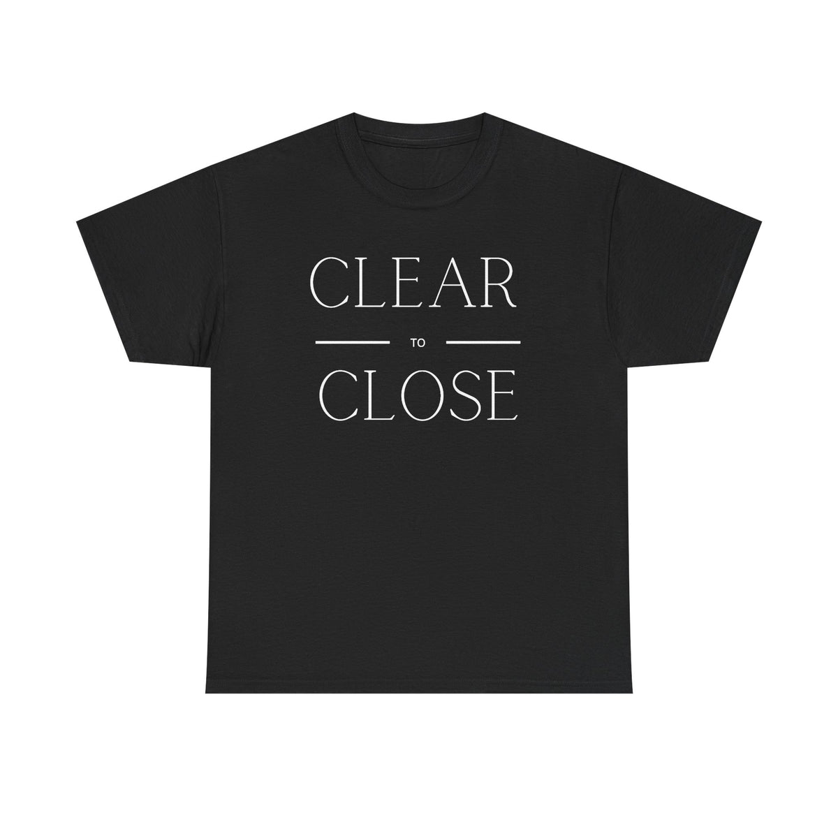 Clear to Close - Classic T-shirt