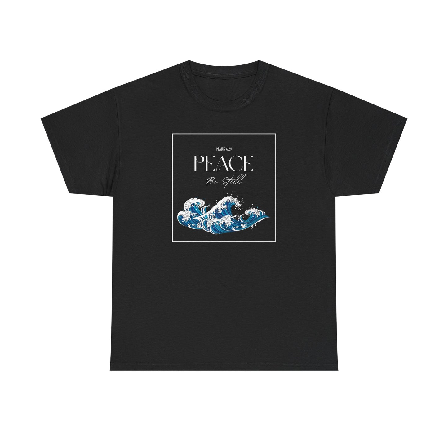 Peace Be Still  - Classic T-shirt