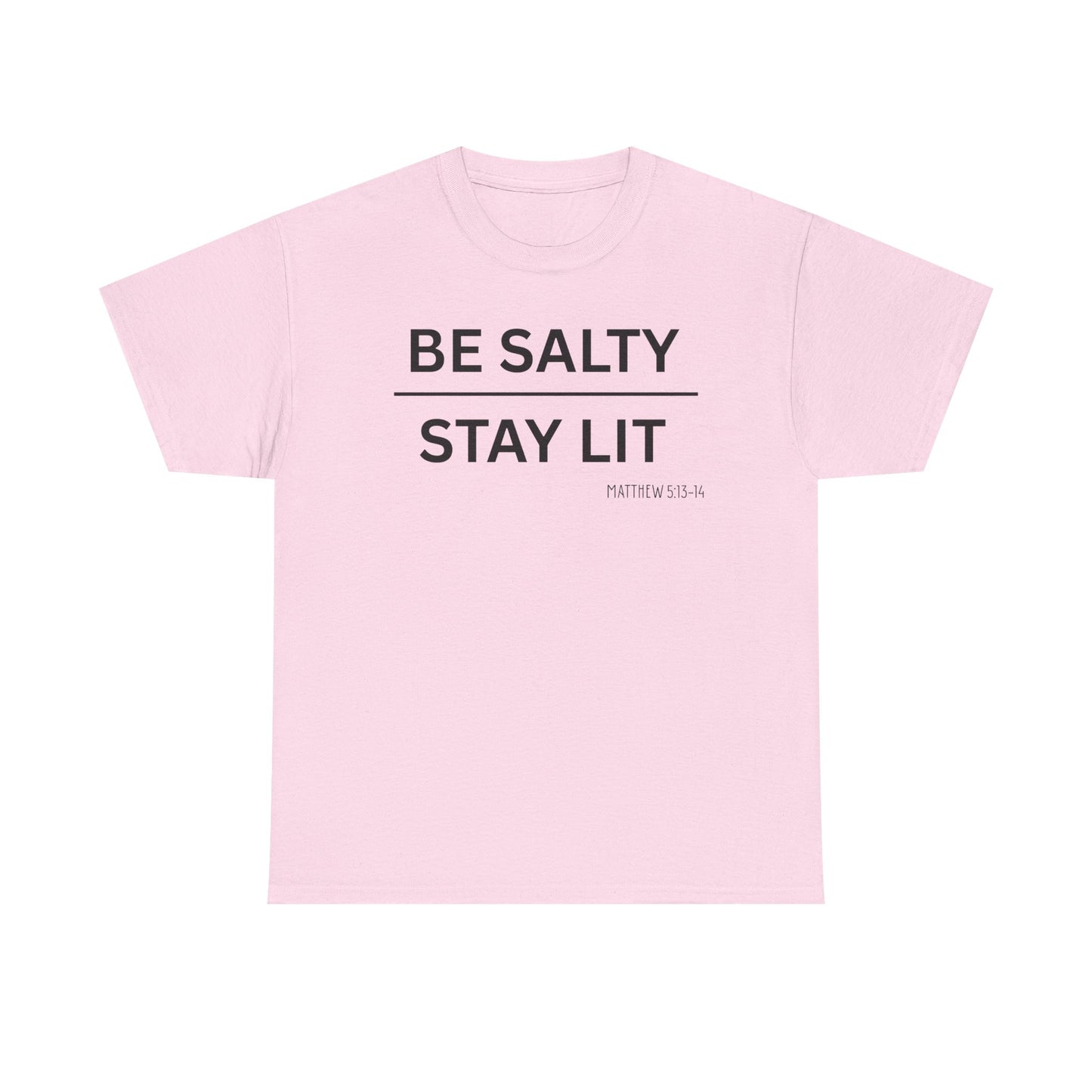 Be Salty Stay Lit  - Classic T-shirt