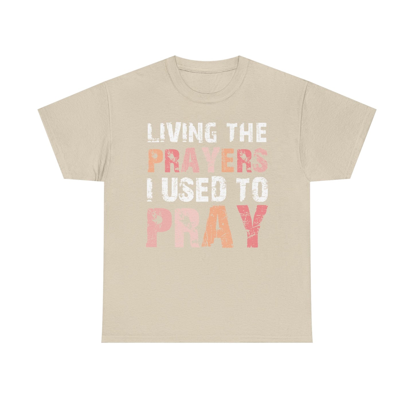 Living The Prayers  - Classic T-shirt