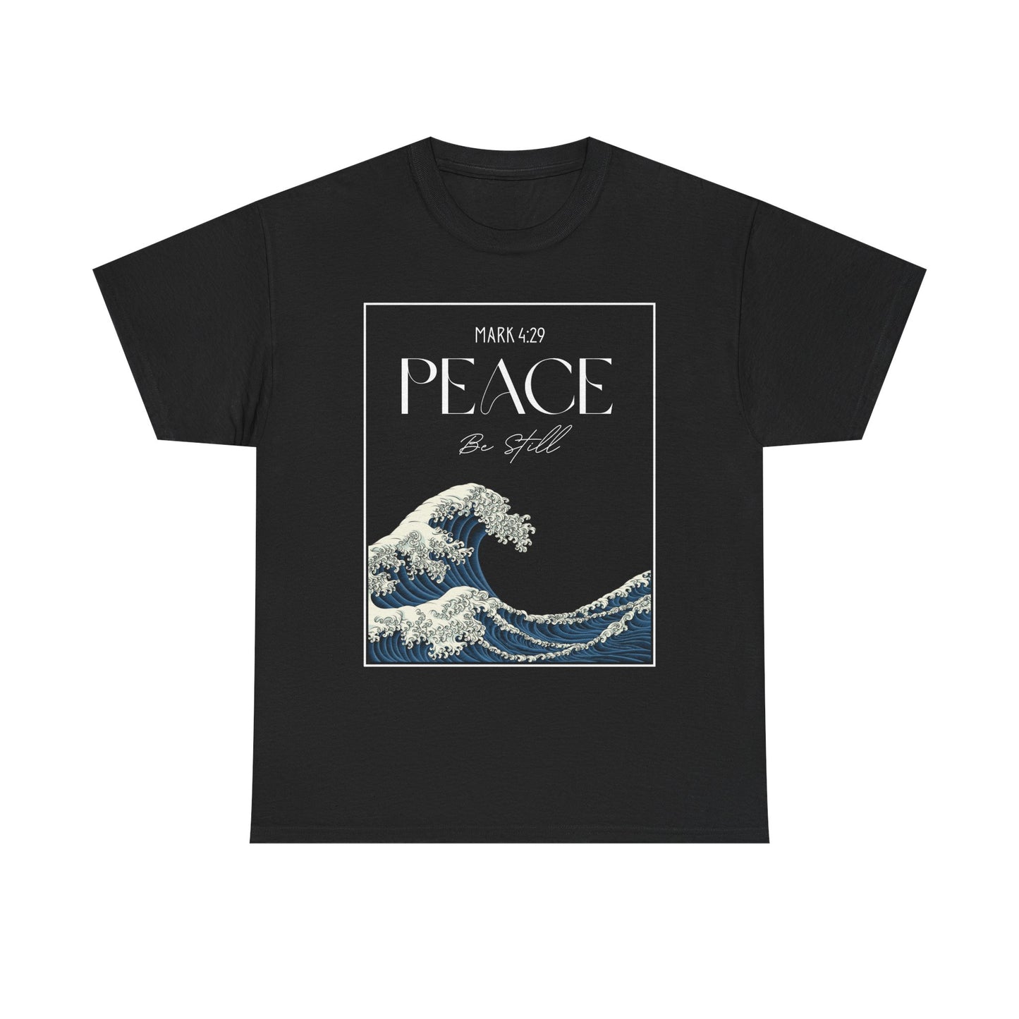 Peace Be Still - Gildan 5000 - Classic T