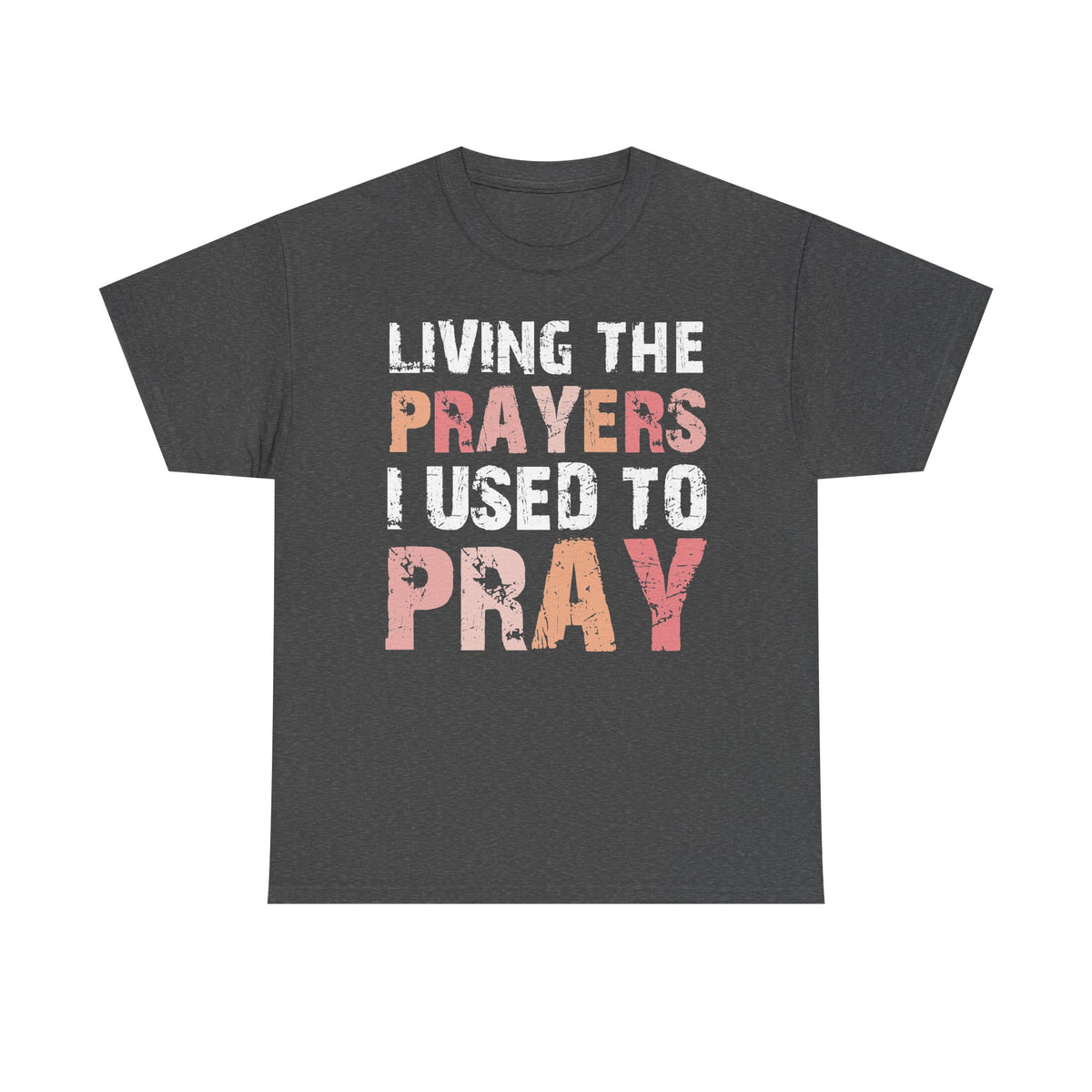 Living The Prayers  - Classic T-shirt