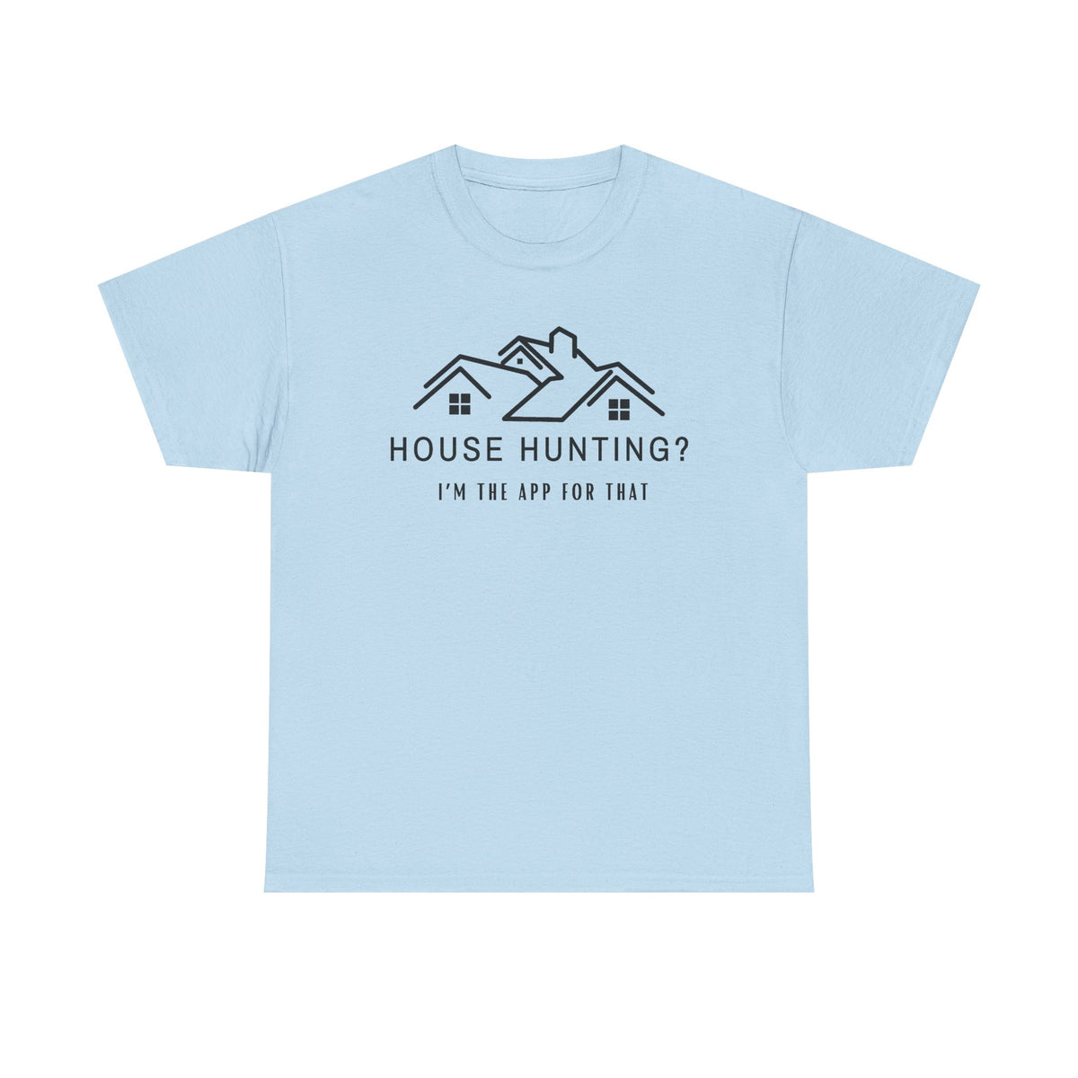 House Hunting - Classic T-shirt